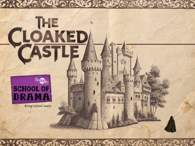 Trestle School Of Drama | The Cloaked Castle - Half Term Worksho