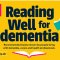 Reading Well for dementia / <span itemprop="startDate" content="2024-06-20T00:00:00Z">Thu 20 Jun 2024</span>